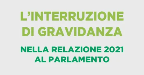 L’interruzione di gravidanza nella relazione 2021 al Parlamento